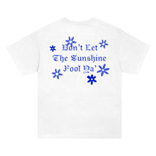 Load image into Gallery viewer, Don&#39;t Let The Sunshine Fool Ya&#39;

